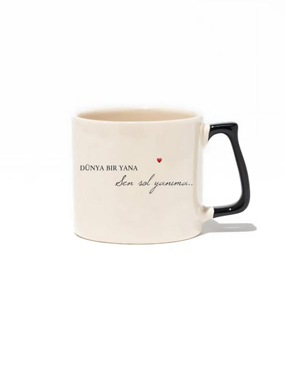 Dünya Bir Yana Sen Sol Yanıma  - Hediye Seramik Kupa