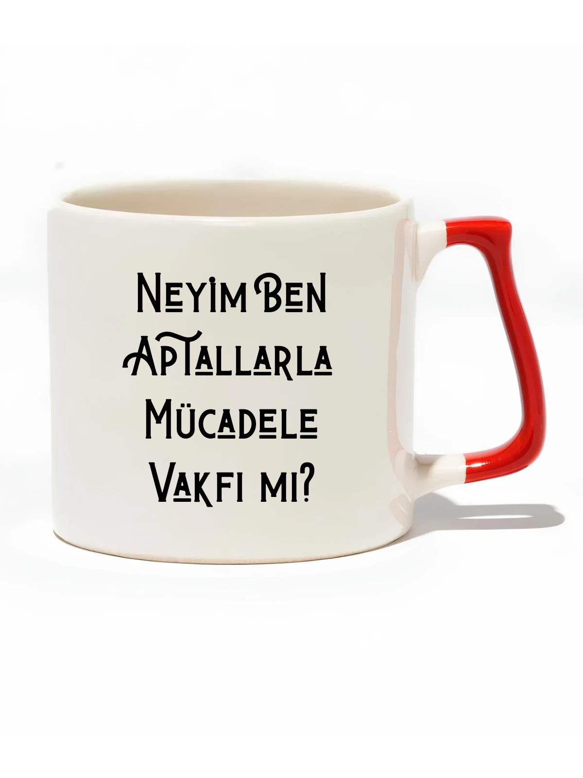 Neyim Ben Aptallarla Mücadele Vakfı Mı? Lüks Kupa- Hediye Seramik Kupa