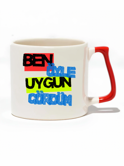 Ben Öyle Uygun Gördüm Lüks Kupa- Hediye Seramik Kupa
