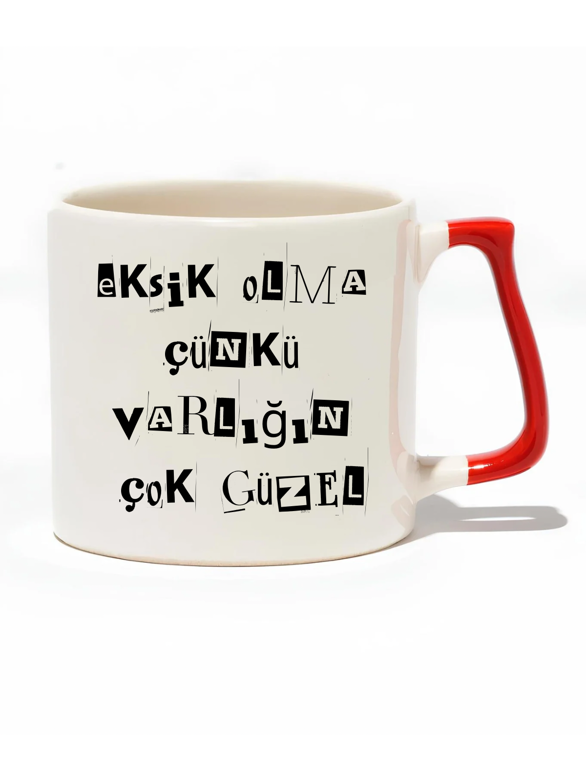 Eksik Olma Çünkü Varlığın Çok Güzel Lüks Kupa- Hediye Seramik Kupa