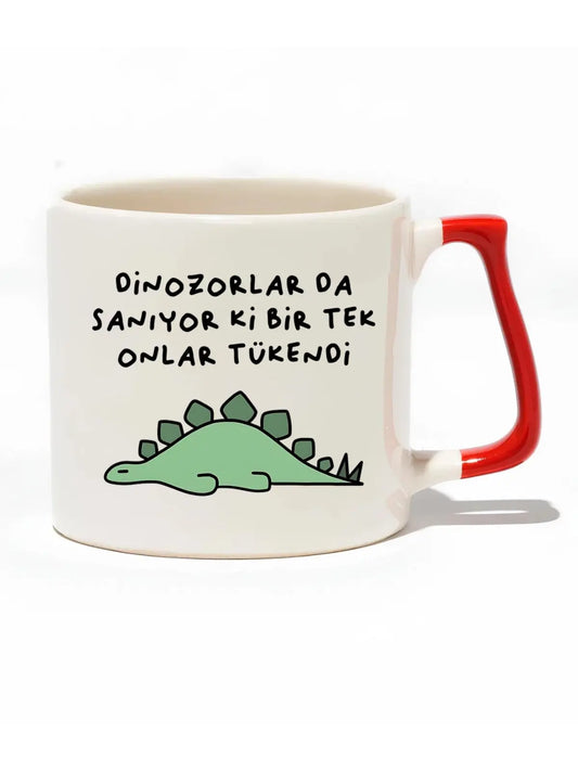 Dinozorlar Da Sanıyor Ki Bir Tek Onlar Tükendi Lüks Kupa - Hediye Seramik Kupa baskigo
