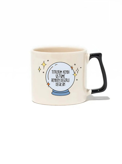 Titrerim Kendi Üstüme Benden Değerli Değilsin Lüks Kupa- Hediye Seramik Kupa
