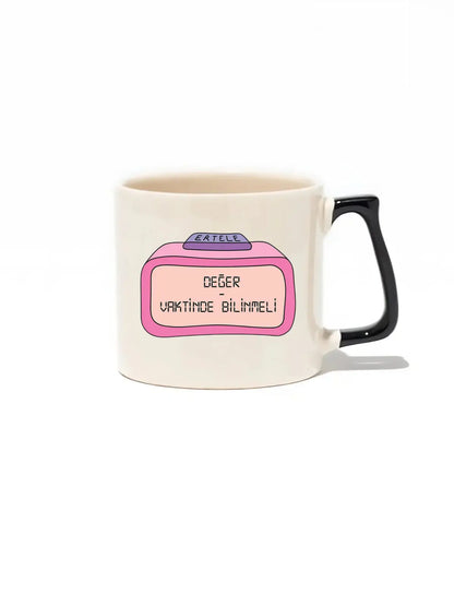 Değer Vaktinde Bilinmeli Lüks Kupa- Hediye Seramik Kupa