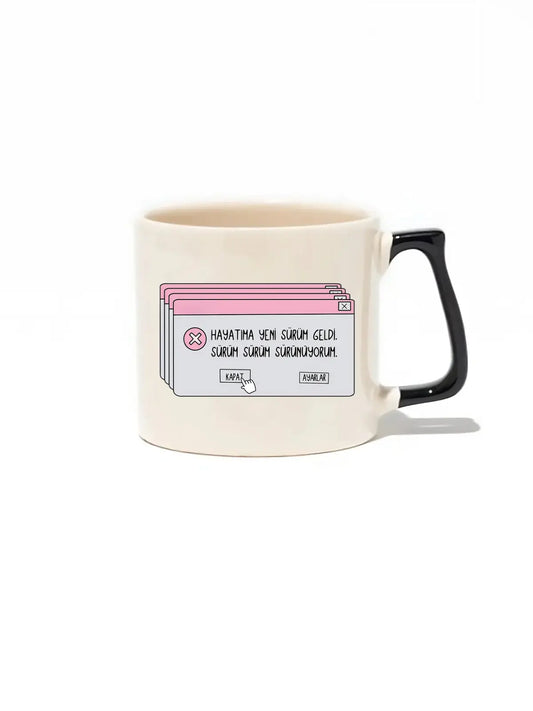 Hayatıma Yeni Sürüm Geldi Sürüm Sürüm Sürünüyorum Lüks Kupa- Hediye Seramik Kupa
