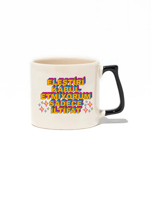 Eleştiri Kabul Etmiyorum Sadece İLTİFAT Lüks Kupa- Hediye Seramik Kupa