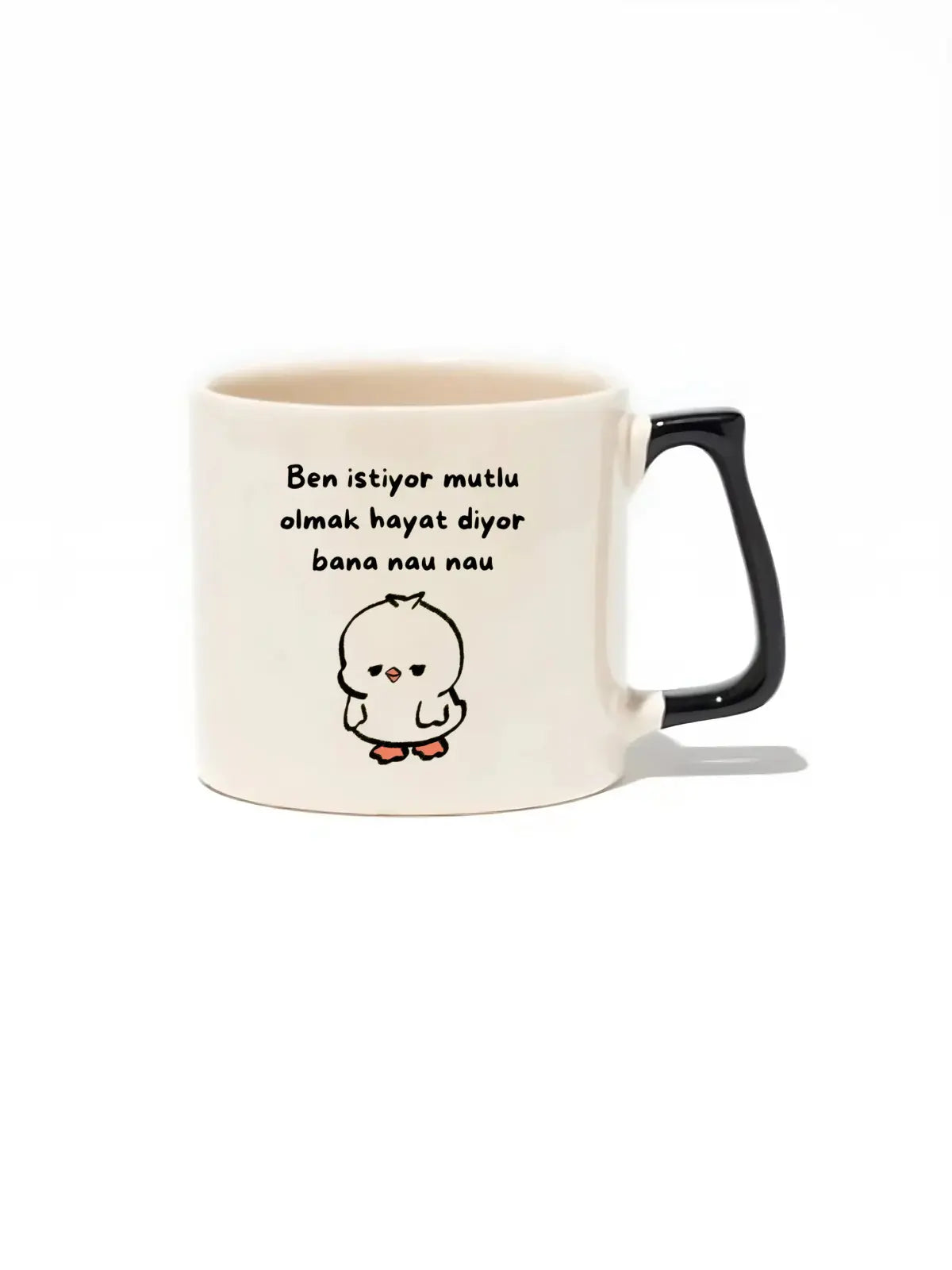 Ben İstiyor Mutlu Olmak Hayat Diyor Bana Nau Nau Lüks Kupa- Hediye Seramik Kupa