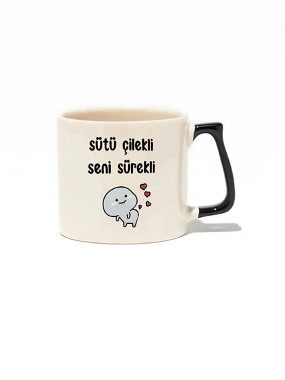 Sütü Çilekli Seni Sürekli Lüks Kupa- Hediye Seramik Kupa