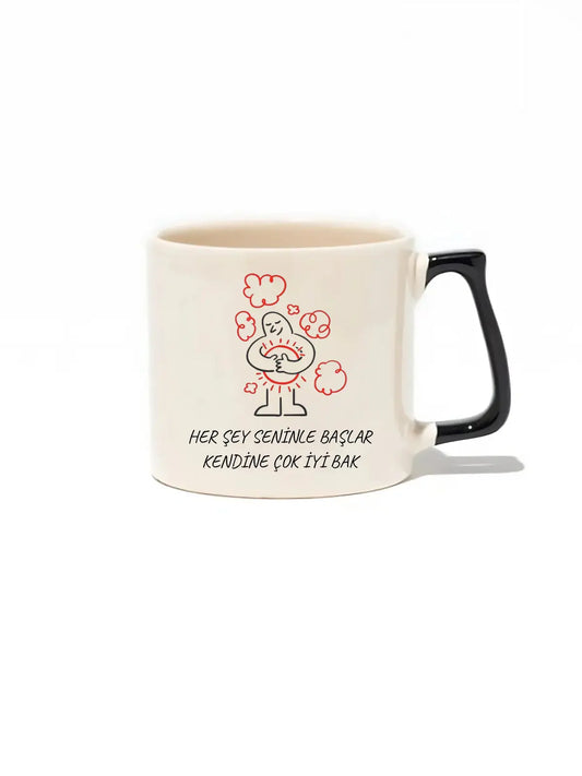 Her Şey Seninle Başlar Kendine Çok İyi Bak Lüks Kupa- Hediye Seramik Kupa