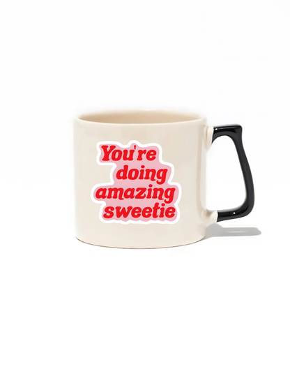 You're Doing Amazing Sweetie Lüks Kupa - Hediye Seramik Kupa