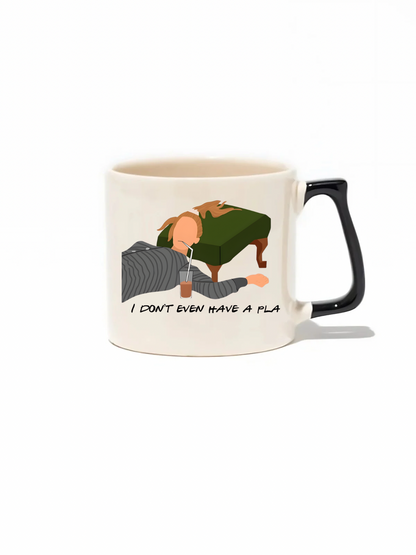 Friends Phoebe I Don't Even Have A Pla Lüks Kupa - Hediye Seramik Kupa