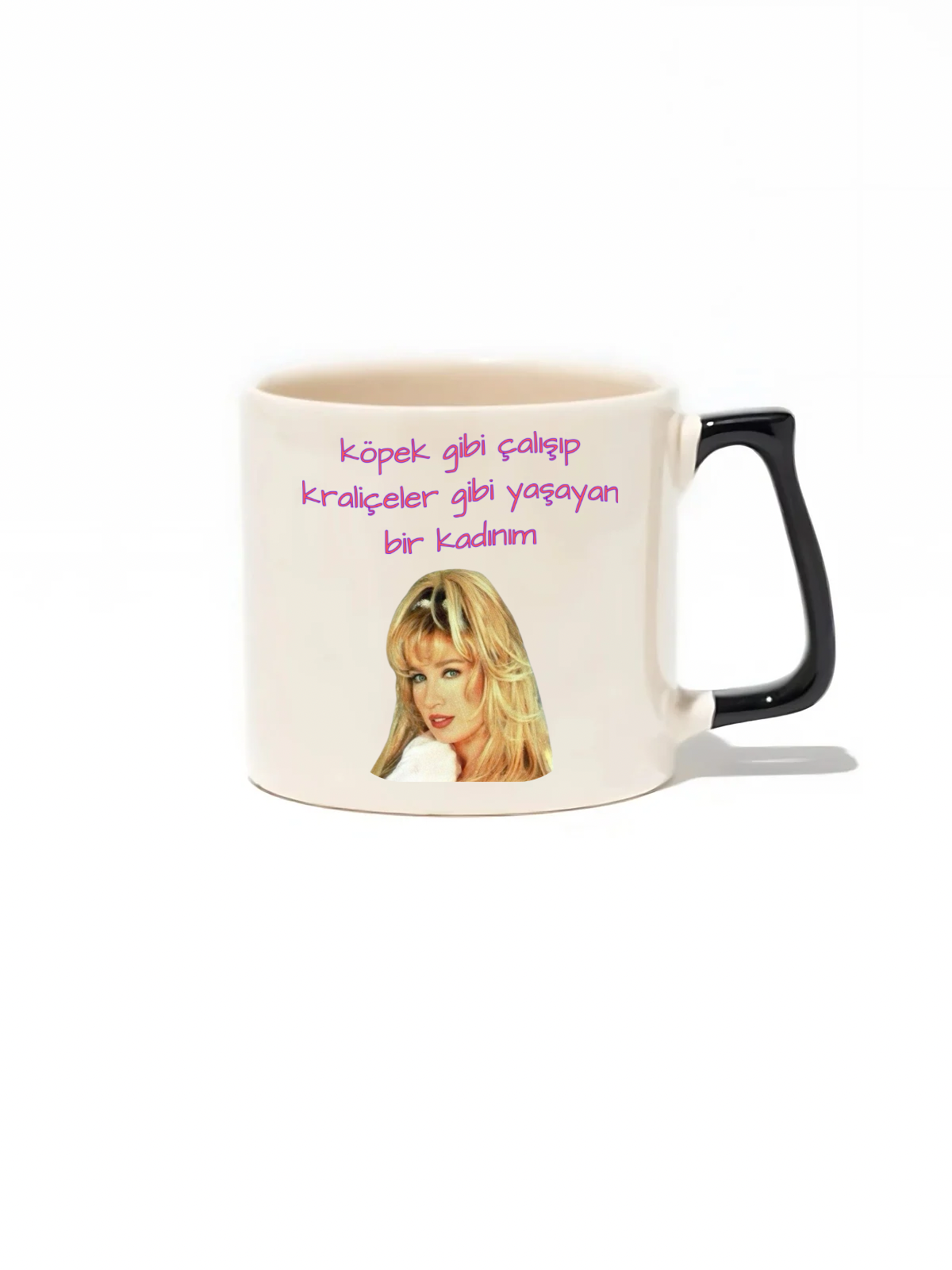 Köpek Gibi Çalışıp Kraliçeler Gibi Yaşayan Bir Kadınım Lüks Kupa