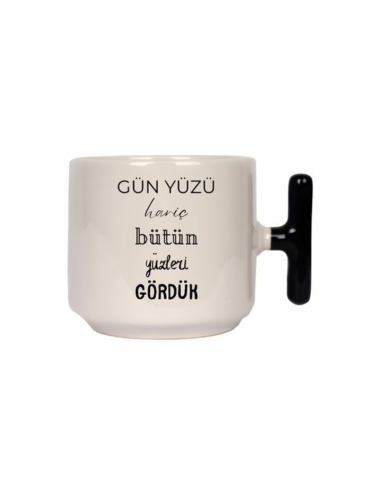 Gün Yüzü Hariç Bütün Yüzleri Gördük Latte Fincanı- Hediye Seramik Kupa