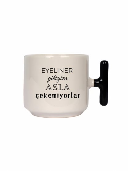 Eyeliner Gibiyim Asla Çekemiyorlar Latte Fincanı- Hediye Seramik Kupa