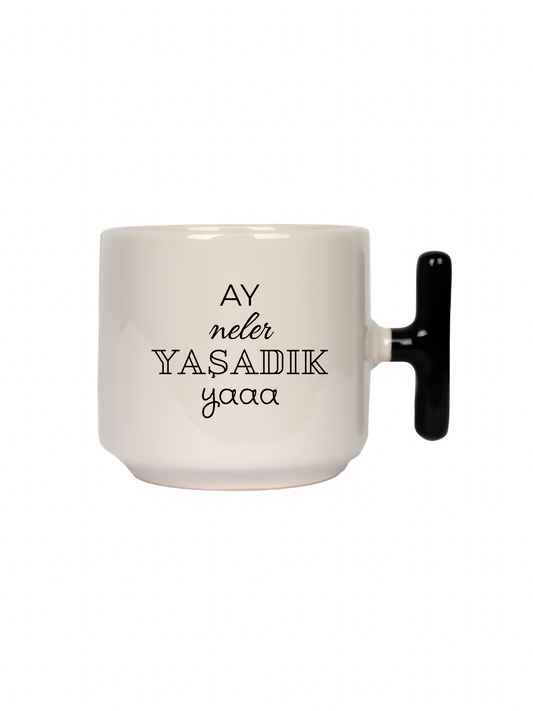 Ay Neler Yaşadık Yaaa Latte Fincanı- Hediye Seramik Kupa