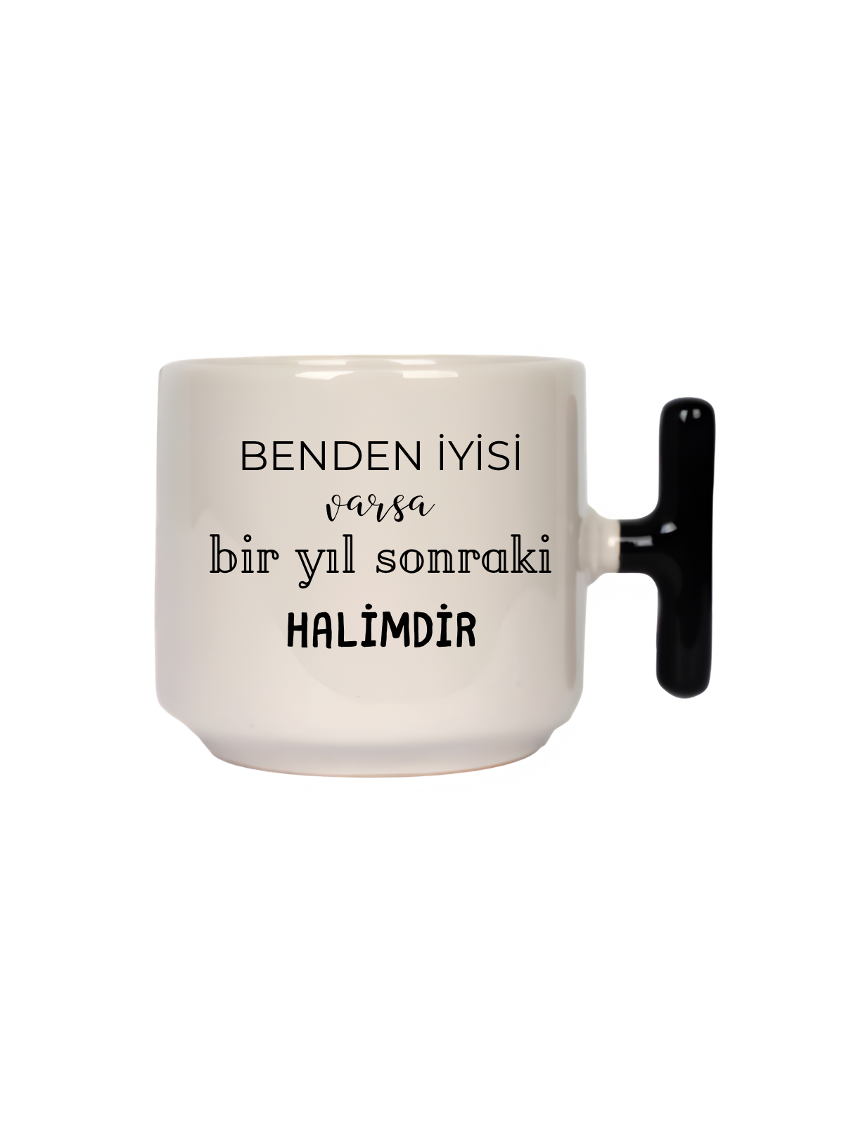 Benden İyisi Varsa Bir Yıl Sonraki Halimdir Latte Fincanı- Hediye Seramik Kupa