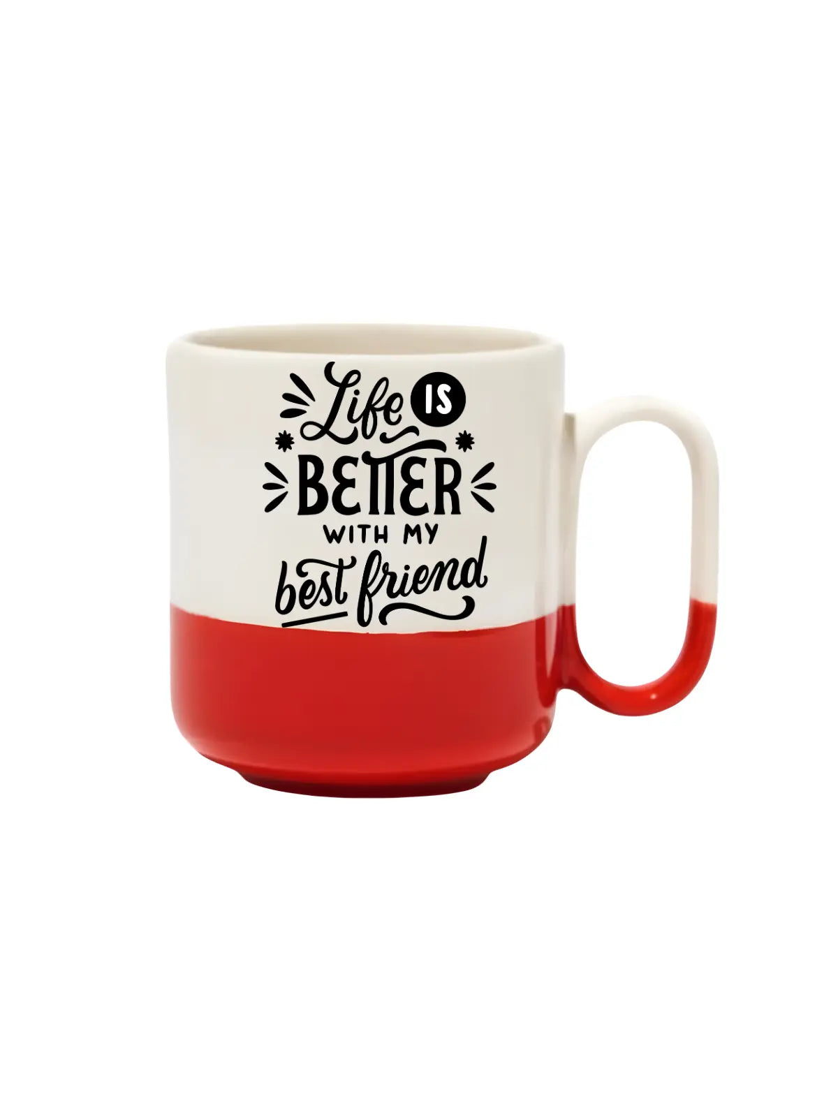 Life Is Better With My Best Friend Pro Kupa- Hediye Seramik Kupa