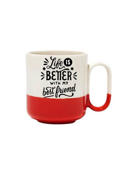 Life Is Better With My Best Friend Pro Kupa- Hediye Seramik Kupa