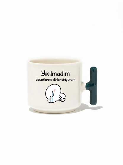 Yıkılmadım Bacaklarımı Dinlendiriyorum Latte Fincanı- Hediye Seramik Kupa