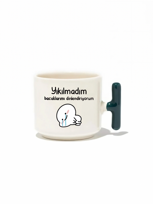 Yıkılmadım Bacaklarımı Dinlendiriyorum Latte Fincanı- Hediye Seramik Kupa