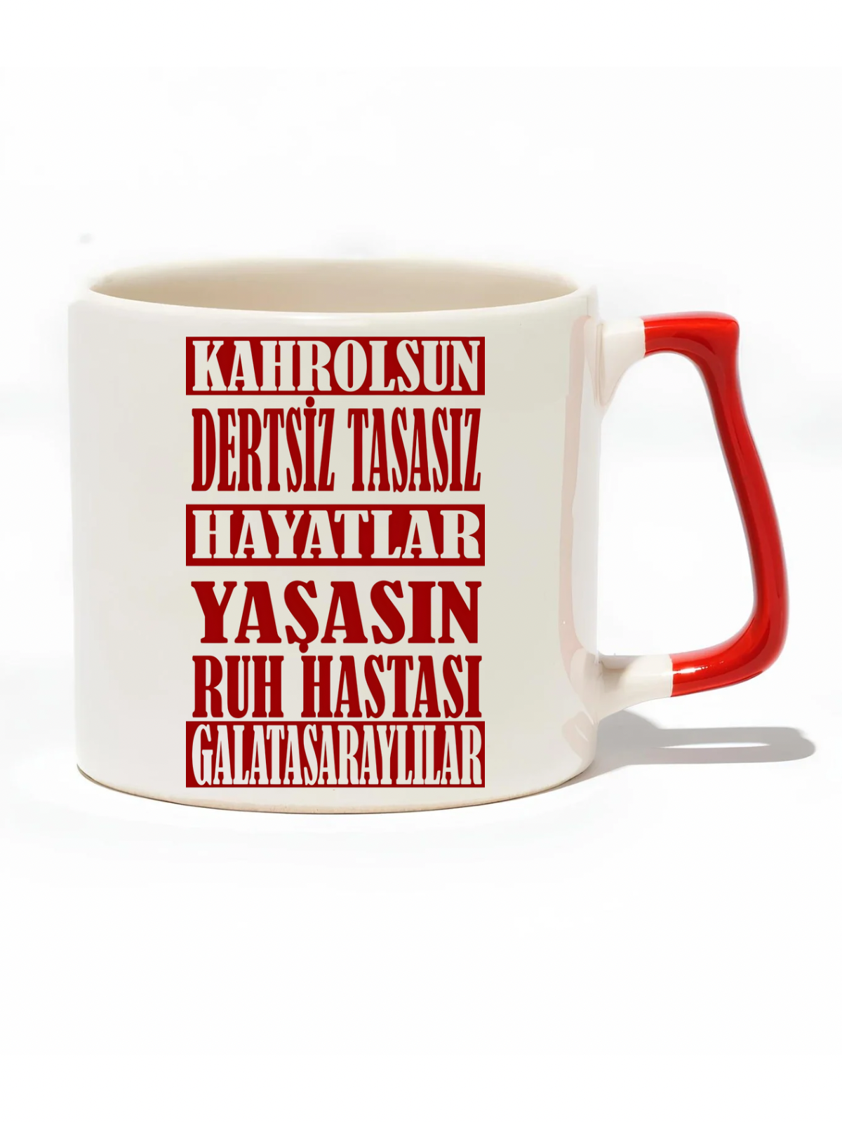 Kahrolsun Dertsiz Tasasız Hayatlar Yaşasın Ruh Hastası Galatasaraylılar Lüks Kupa- Hediye Seramik Kupa