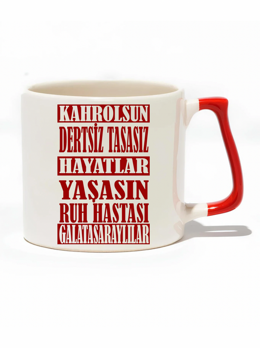Kahrolsun Dertsiz Tasasız Hayatlar Yaşasın Ruh Hastası Galatasaraylılar Lüks Kupa- Hediye Seramik Kupa