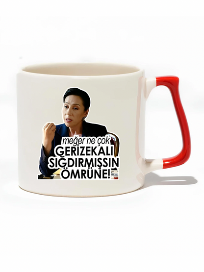 Meğer Ne Çok Gerizekalı Sığdırmışsın Ömrüne! Lüks Kupa - Hediye Seramik Kupa
