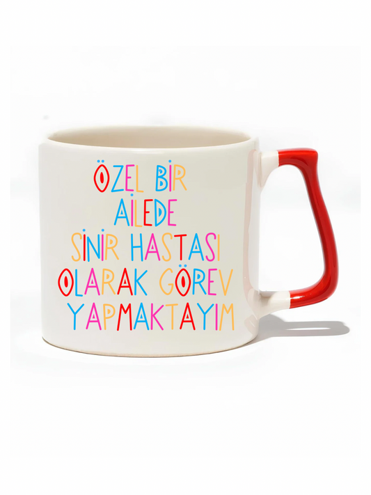 Özel Bir Ailede Sinir Hastası Olarak Görev Yapmaktayım Lüks Kupa - Hediye Seramik Kupa