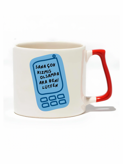 Sana Çok Kızmış Olsamda Ara Beni Lütfen Lüks Kupa - Hediye Seramik Kupa