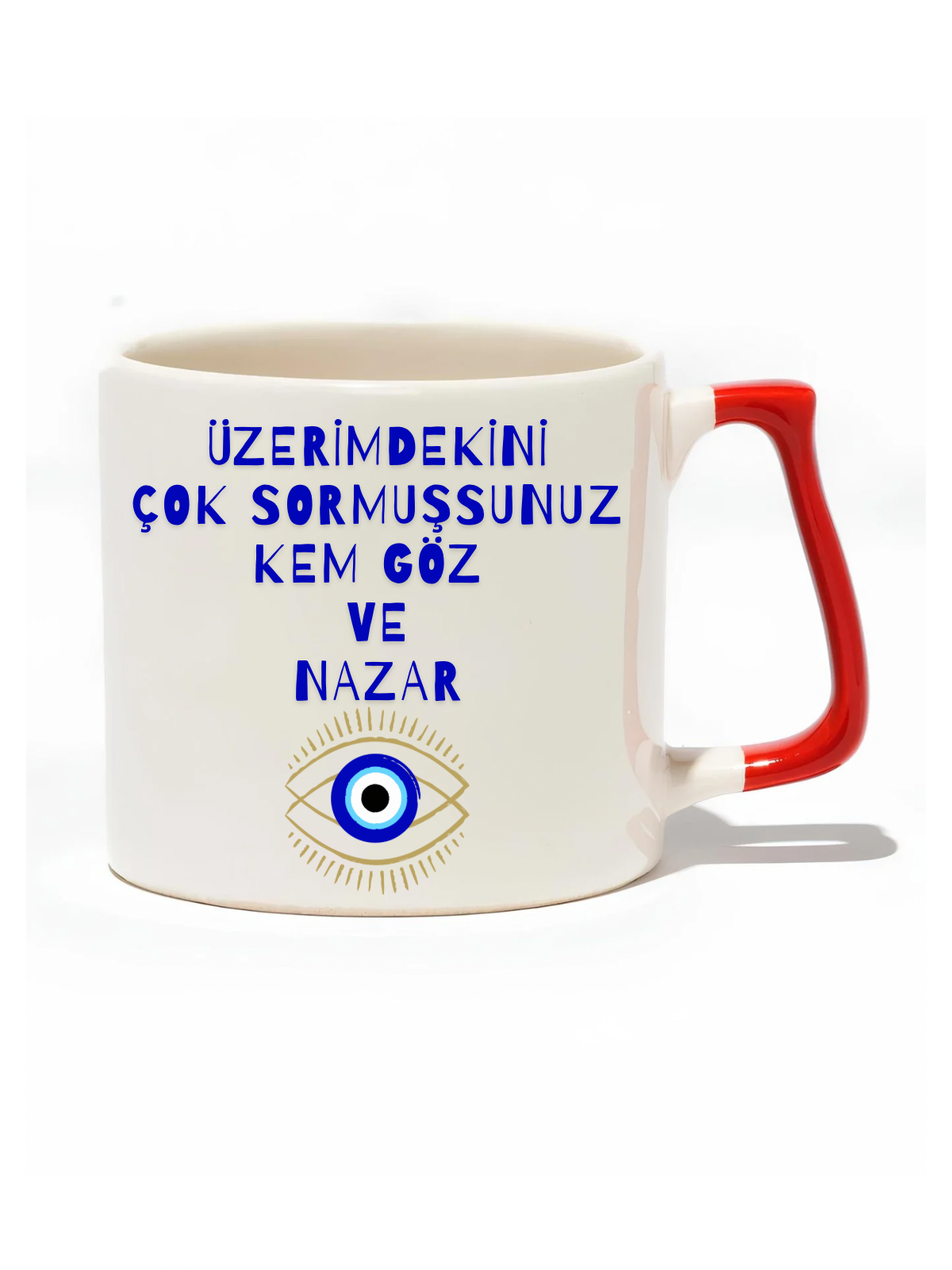 Üzerimdekini Çok Sormuşsunuz Kem Göz Ve Nazar Lüks Kupa - Hediye Seramik Kupa