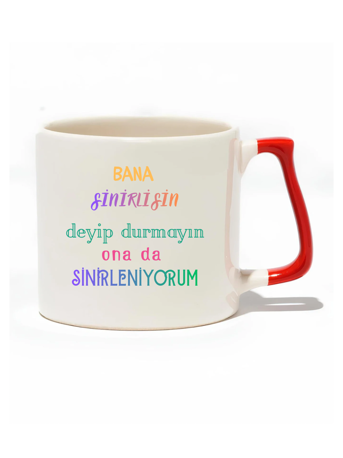 Bana Sinirlisin Deyip Durmayın Ona Da Sinirleniyorum Lüks Kupa - Hediye Seramik Kupa