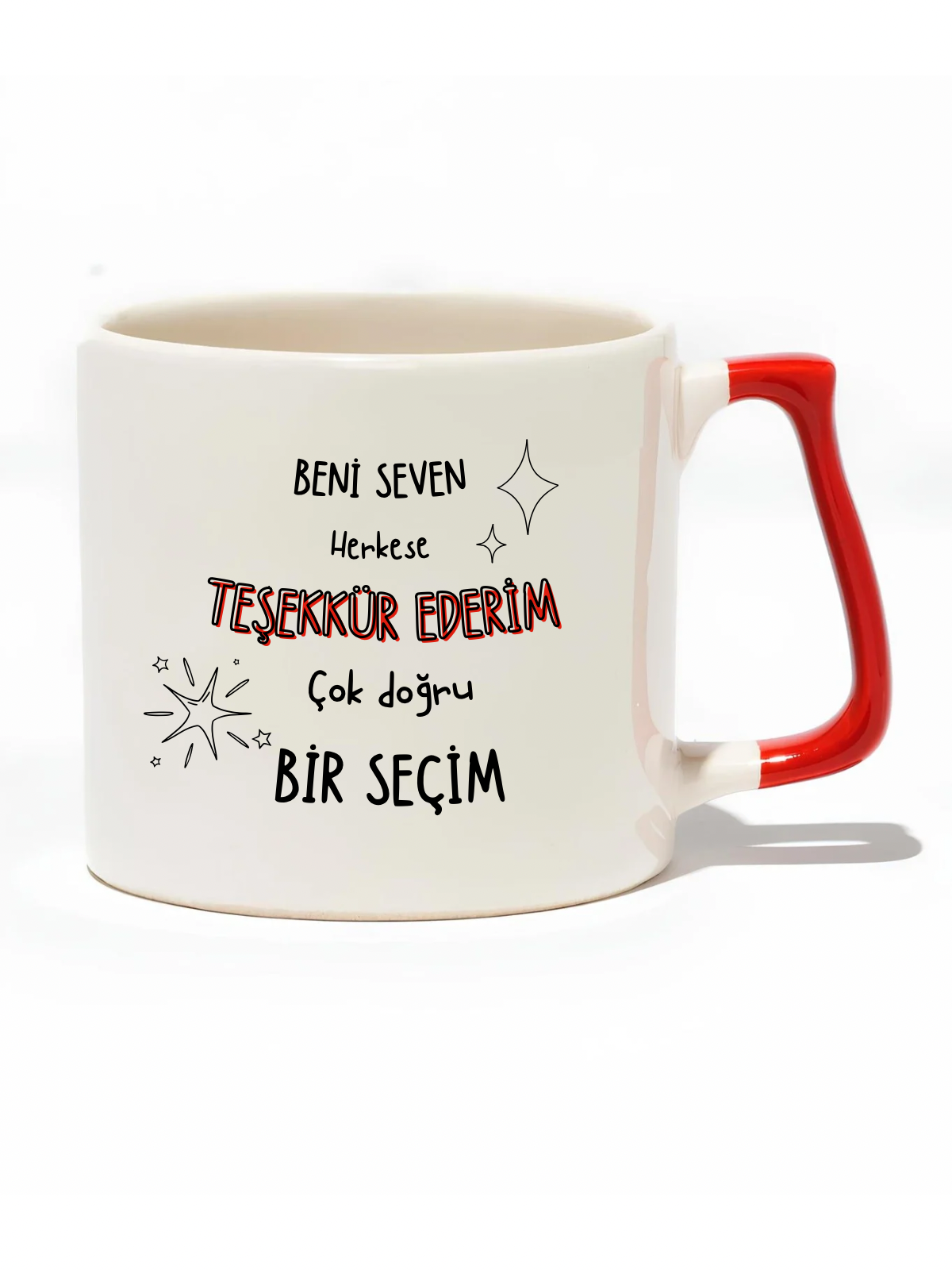 Beni Seven Herkese Teşekkür Ederim Çok Doğru Bir Seçim Lüks Kupa - Hediye Seramik Kupa