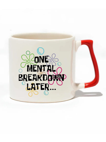 One Mental Breakdown Later Lüks Kupa- Hediye Seramik Kupa