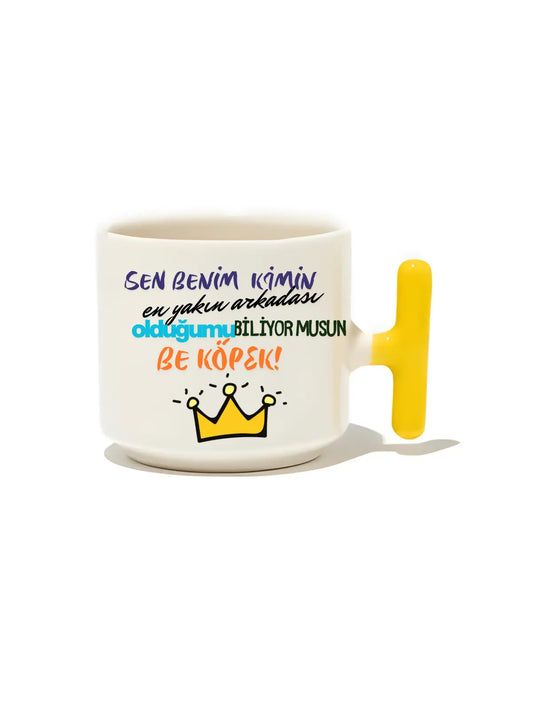 Sen Benim Kimin En Yakın Arkadaşı Olduğumu Biliyor Musun Be Köpek Latte Fincanı- Hediye Seramik Kupa