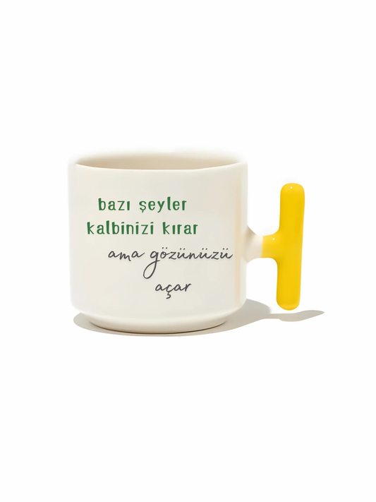 Bazı Şeyler Kalbinizi Kırar Ama Gözlerinizi Açar Latte Fincanı- Hediye Seramik Kupa