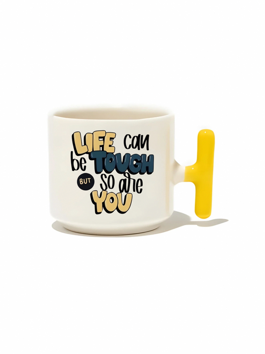 Life Can Be Tough But So Are You Latte Fincanı- Hediye Seramik Kupa