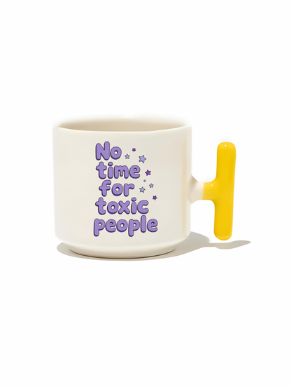 No Time For Toxic People Latte Fincanı- Hediye Seramik Kupa