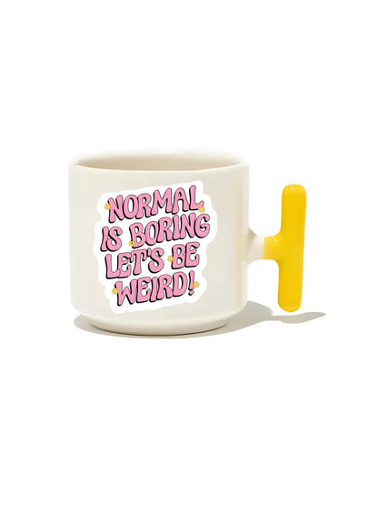 Normal Is Boring Let's Be Weird! Latte Fincanı - Hediye Seramik Kupa